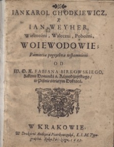 Jan Karol Chodkiewicz y Jan Weyher, Wielmożni, Waleczni, Poboźni, Woiewodowie pamiecia pogrzebna wspomnieni