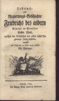 Lebens-und Regierungs-Geschichte Friedrichs des andern Konigs in Preussen, T.1