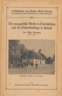 Die evangelische Kirche in Oberschlesien und die Schreckenstage in Anhalt