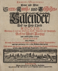 Ernesti Uranophili Neuer und Alter Astronomischer Hauss- Feld- und Garten Celender, Auff das Embolismalische Jahr Christi [...] 1713