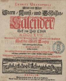 Ernesti Uranophili Neuer und Alter Astronomischer Hauss- Feld- und Garten Celender, Auff das Embolismalische Jahr Christi [...] 1717