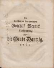 Des ber&uuml;chtigten Banquerouters Gotthilf Wernick Auff&uuml;hrung gegen die Stadt Dantzig.
