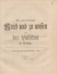 Ein unterdienstliches Kund und zu wissen an das Publikum zu Danzig