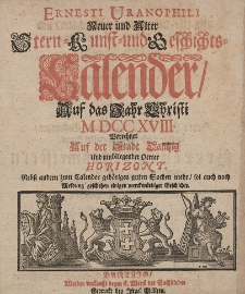 Ernesti Uranophili Neuer und Alter Astronomischer Hauss- Feld- und Garten Celender, Auff das Embolismalische Jahr Christi [...] 1718