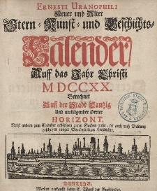 Ernesti Uranophili Neuer und Alter Astronomischer Hauss- Feld- und Garten Celender, Auff das Embolismalische Jahr Christi [...] 1720
