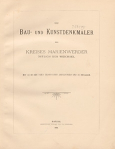 Die Bau- und Kunstdenkm&auml;ler des Kreises Marienwerder Őstlich der Weichsel