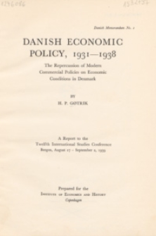Danish economic policy, 1931-1938 : the repercussion of modern commercial policies on economic conditions in Denmark