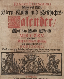 Ernesti Uranophili Neuer und Alter Astronomischer Hauss- Feld- und Garten Celender, Auff das Embolismalische Jahr Christi [...] 1725