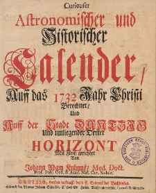Curieuser Astronomischer und Historischer Calender, Auff das Jahr Christi [...] 1732