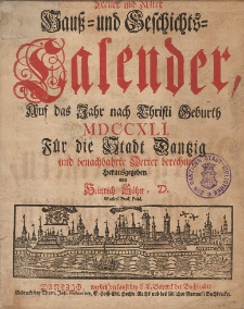 Neuer und Alter Hau&szlig;- und Geschichts-Calender, Auf das Jahr nach Christi Geburth [...] 1741
