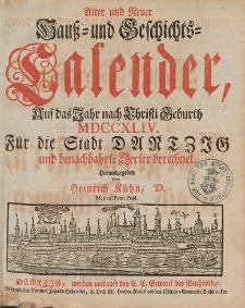 Neuer und Alter Hauß- und Geschichts-Calender, Auf das Jahr nach Christi Geburth [...] 1744