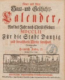 Neuer und Alter Hauß- und Geschichts-Calender, Auf das Jahr nach Christi Geburth [...] 1752