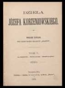 Dzieła Józefa Korzeniowskiego. T. 5