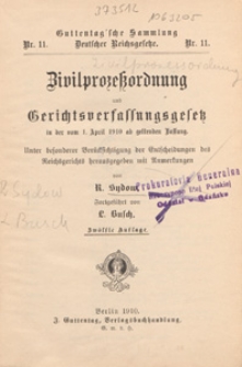 Zivilprozessordnung und Gerichtsverfassungsgesetz : in der vom 1. April 1910 ab geltenden Fassung : unter besonderer Berücksichtigung der Entscheidungen des Reichsgerichts
