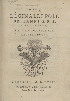 Vita Reginaldi Poli, Britanni, S. R. E. Cardinalis, et Cantvariensis Archiepiscopi