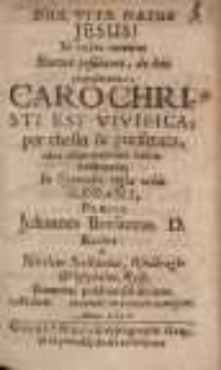 Dux Vit&aelig; Natus Jesus! In cujus nomine Breves positiones, de hac propositione : Caro Christi Est Vivifica, per thesin & porismata, vice disputationis extraordinari&aelig;, In Gymnasio regi&aelig; urbis Gedani Pr&aelig;ses Johannes Botsaccus D. Rector & Nicolaus Scribonius Osnabrug&ouml; - Westphalus, Resp. Examini publico subjiciunt, Ad diem Decemb: in acroaterio majori Anno 1631.