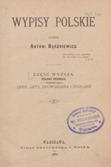Wypisy polskie. Cz. Wyższa, poł. 1, Opisy, listy, opowiadania i dyjalogi