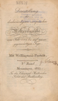 Darstellung der denkwürdigsten europäischen Weltereignisse : vom Jahr 1789 bis auf unsere gegenwärtigen Tage. Bd. 5