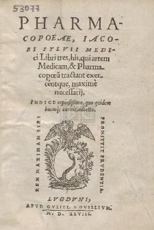 Pharmacopoeæ, Iacobi Silvii Medici Libri tres [...]