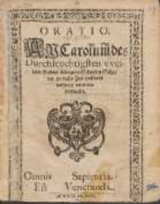 Oratio Ad Carolum des Durchleuchtigsten weiland Gustaui Königs in Schweden Sohn, der zu dieser Zeit Lieflandt verheret, vnnd vnderdrucket.