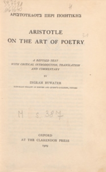 Aristotle on the Art of poetry = Aristotelous Peri poiītikīs : a revised text with critical introduction, translation and commentary