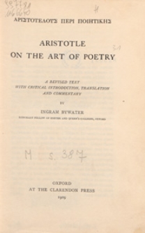 Aristotle on the Art of poetry = Aristotelous Peri poiītikīs : a revised text with critical introduction, translation and commentary