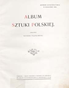 Album sztuki polskiej : (wystawa retrospektywna w Warszawie 1898)