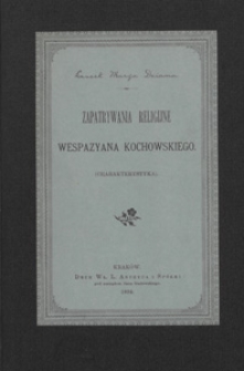 Zapatrywania religijne Wespazjana Kochowskiego : (charakterystyka)