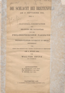 Die Schlacht bei Breitenfeld am 17. September 1631 : Inaugural-Dissertation zur Erlangung der Doctorwürde von der Philosophischen Fakultät der Friedrich-Wilhelms-Universität zu Berlin. T. 1