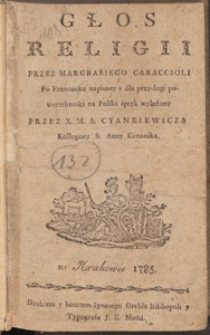 Głos Religii. Cz. 2 : Przez Margrabiego Caraccioli Po Francuzku napisany y dla przysługi powszechności na Polski ięzyk wyłożony Przez X. M. A. Cyankiewicza [...]