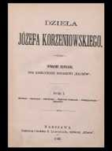 Dzieła Józefa Korzeniowskiego. T. 1