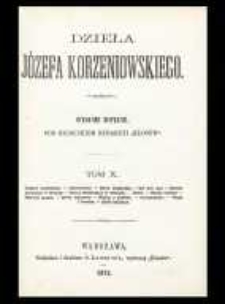 Dzieła Józefa Korzeniowskiego. T. 10