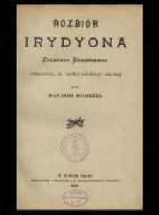Rozbiór ,,Irydyona'' Zygmunta Krasińskiego : zastosowany do użytku młodzieży szkolnej