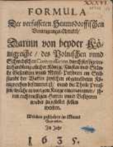 Formula Der verfasseten Stumsdorffischen Vereinigungs-Artickel : Darinn von beyder K&ouml;nigreiche, des Polnischen vnnd Schwedischen Commissarien, [...] ein Stillstandt der Waffen zwischen obgemeldeten K&ouml;nigreichen bestimmet ist, vnnd die Theile Preussen, welche in vorigem Kriege eingenommen, ihren rechtmessigen Herren [...] zugestellet sollen werden. Welches geschehen im Monat September. Im Jahr 1635.
