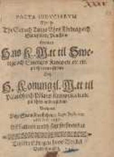 Pacta Indvciarvm Thet &auml;r The Sex och Tiugo &Auml;hrs F&ouml;rdrag=och Stillest&auml;ndz Punchtar Emellan H.ns K. M.tt til Swerige och Swerigis Krono [...] p&auml; then ena sijdan Och H. Konungzl. M.tt til P&auml;landh och P&auml;lans Krono [...].