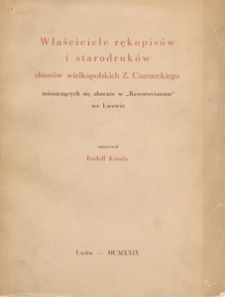 Właściciele rękopisów i starodruków zbiorów wielkopolskich Z. Czarneckiego mieszczących się obecnie w "Baworovianum" we Lwowie