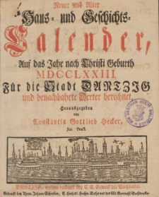 Neuer und Alter Haus- und Geschichts-Calender, Auf das Jahr nach Christi Geburth [...] F&uuml;r die Stadt Dantzig und benachbahrte Oerter berechnet 1771
