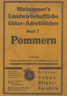 Landwirtschaftliches Adressbuch der Rittergüter, Güter und Höfe der Provinz Pommern : Verzeichnis sämtlicher Rittergüter und Höfe von ca. 20 ha aufwärts mit Angabe der Gutseigenschaft [...] und Körperschaften