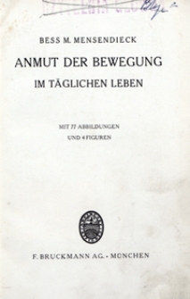 Anmut der Bewegung im täglichen Leben : mit 77 Abbildungen und 4 Figuren
