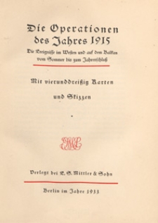 Die Operationen des Jahres 1915 : die Ereignisse im Westen und auf dem Balkan vom Sommer bis zum Jahresschluss : mit vierunddreissig Karten und Skizzen