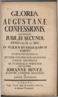 Gloria Augustanæ Confessionis, Occasione Jubilæi Secundi , Anno 1730. D. 25. Jun. In Publico Evangelicorum Coetu [...] /