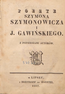 Poezye Szymona Szymonowicza i J. Gawińskiego : z popiersiami autorów