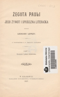 Żegota Pauli : jego żywot i spuścizna literacka. Cz. 1, Życiorys i prace drukowane