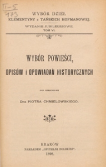 Wyb&oacute;r powieści, opis&oacute;w i opowiadań historycznych