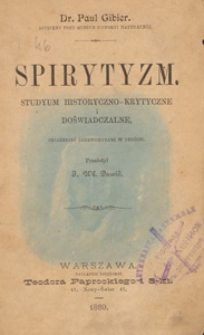 Spirytyzm : studyum historyczno-krytyczne i doświadczalne, objaśnione drzeworytami w tekście