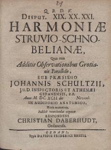 Disput. XIX. XX. XXI. Harmoniæ Struvio-Schnobelianæ