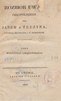 Rozbiór uwag Philopolskiego nad Janem z Tęczyna, powieścią historyczną J. U. Niemcewicza