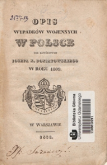 Opis wypadków wojennych w Polsce pod dowództwem Iozefa X. Poniatowskiego w roku 1809