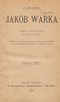 Jak&oacute;b Warka : dramat wsp&oacute;łczesny w czterch aktach