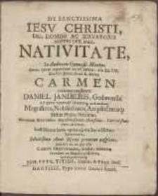 De Sanctissima Iesv Christi, Dei, Domini Ac Servatoris Nostri Opt. Max. Nativitate, In Auditorio Gymnasii Maximo [...] cIc Icc LV. Die VII. Januar. [...] Carmen
